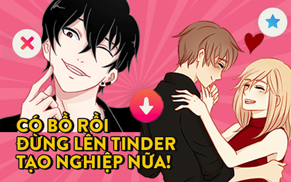 Thân gửi hội có bồ rồi vẫn thích lượn lờ Tinder: Tính kiếm Tuesday công khai hả, không dễ đâu!