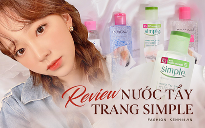 Dùng thử nước tẩy trang Simple đang "hot" trên các trang bán online, kết quả chẳng như tôi kỳ vọng: Hiệu quả tầm tầm, sẽ không mua lại lần 2!