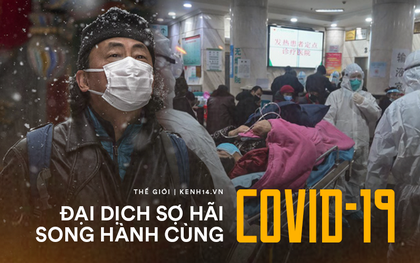 Lý giải nguyên nhân Covid-19 khiến cả thế giới phải lo sợ: Khi virus mang đến "đại dịch sợ hãi" cho toàn cầu