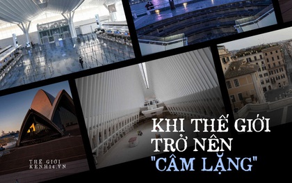 Khi sự "câm lặng" bao trùm: Đại dịch Covid-19 đã biến những nơi nhộn nhịp nhất hành tinh trở nên hoang vắng đến đáng sợ