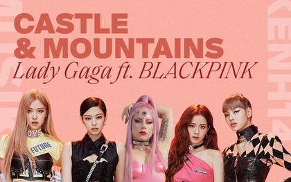 BLACKPINK sẽ góp giọng trong album mới của Lady Gaga dù comeback "lặn mất tăm hơi", YG thẳng thừng: "Hãy chờ thông báo chính thức"!