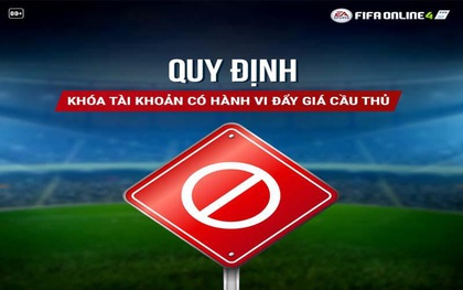 FIFA Online 4: Garena khóa nhiều tài khoản vì đẩy giá cầu thủ, làm rối loạn thị trường chuyển nhượng!