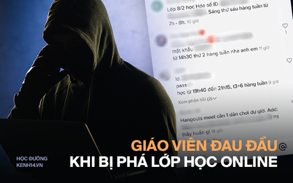 Hàng loạt giáo viên bị phá lớp học online bằng clip 18+, trà trộn gây rối: Trò đùa của học sinh trở thành nỗi ám ảnh của thầy cô