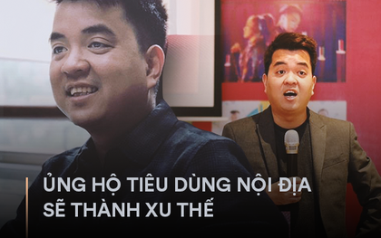 Phó tổng GĐ Marketing Biti's - Hùng Võ: “Để thuyết phục người tiêu dùng mua hàng Việt cần một lý do, ý nghĩa lớn hơn là câu chuyện phong cách”