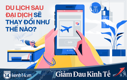 8 viễn cảnh xê dịch hậu COVID-19: Giá phòng tụt dốc, những chuyến bay thưa người và du lịch bền vững