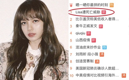 Top 1 Weibo: Lisa (BLACKPINK) bị anti fan doạ giết, fan kêu gọi YG phải vào cuộc ngay lập tức