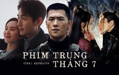 Đại tiệc visual phim Trung tháng 7: "Đại thần" Dương Dương đến chị đẹp Lưu Thi Thi rủ nhau cùng comeback