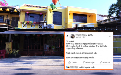 Người phụ nữ gây bức xúc khi lên mạng tìm ô tô đưa rời khỏi Hội An bất chấp đang phải cách ly, phong tỏa phòng chống dịch