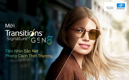 Kính đổi màu Transitions® Signature® Gen 8™ thế hệ mới của Essilor - Phong cách thời thượng