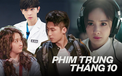 Phim Trung tháng 10: Đặng Luân - Dương Mịch tái xuất, người diện blouse - kẻ mặc quân phục ngầu bá cháy