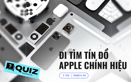 Quiz nhanh: Đừng tự nhận là tín đồ nhà "Táo" nếu không trả lời được 7/10 câu hỏi dưới đây!