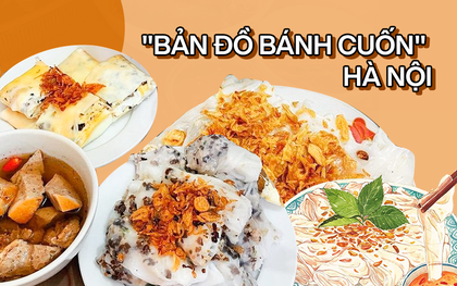 Nằm lòng “bản đồ bánh cuốn” chiếm lĩnh thủ đô đủ mọi khung giờ, thấy thèm là có thể đi ăn ngay