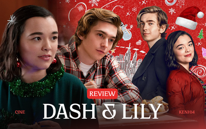 Dash & Lily - Truyền nhân mới của Emily Ở Paris: Ngộ nghĩnh, kì khôi nhưng cuốn cực với ai "thèm" Giáng Sinh!