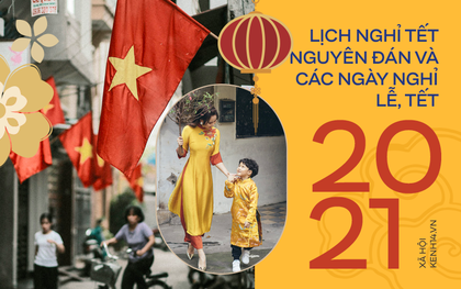 Infographic: Lịch nghỉ Tết Nguyên đán Tân Sửu và các ngày nghỉ lễ tết trong năm 2021