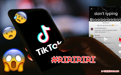 Cộng đồng TikTok bị ám ảnh với các dòng bình luận Riririri Ririri, câu chuyện rùng rợn đằng sau khiến tất cả phải rùng mình!