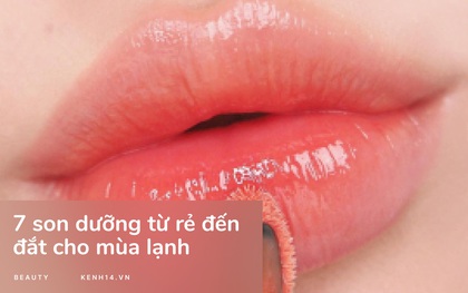 7 cây son dưỡng là “cứu tinh” cho môi khô nứt mùa lạnh