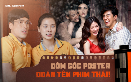 Trổ tài đoán thử đây là góc poster bị "bắt cóc" từ phim Thái đình đám nào, đúng hết mới gọi là mọt xứ chùa vàng nha!