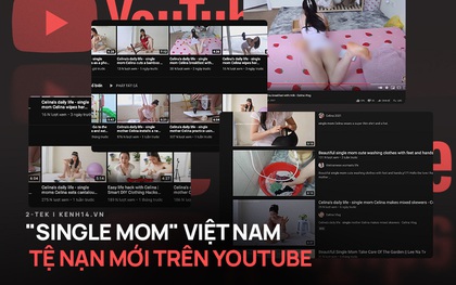Hàng loạt video phản cảm, khoe thân nhạy cảm gắn mác "single mom Việt" tràn ngập YouTube