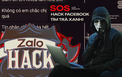 Cảnh báo dịch vụ hack Facebook, Zalo truy tìm "trà xanh", xem chừng hành vi vi phạm pháp luật!