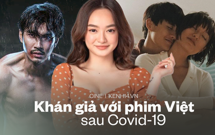 Sau mùa dịch, khán giả Việt học cách “yêu phim nội địa” đầy khắt khe