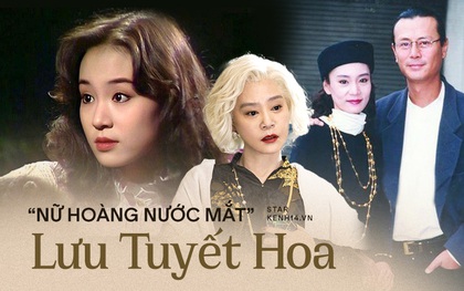 Đời đầy "drama" của nữ hoàng nước mắt Lưu Tuyết Hoa: Cắt bỏ tử cung vì chồng cũ ngoại tình, đau đớn cả đời vì chồng mới tử vong