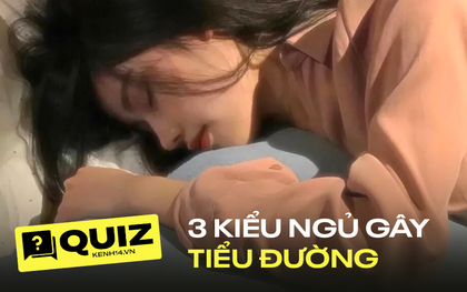 Quiz: 3 kiểu nằm ngủ mà nhiều người trẻ mắc phải có thể gây ra bệnh tiểu đường, cần bỏ ngay trước khi bệnh tật đeo bám suốt đời