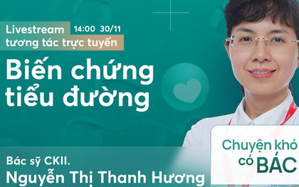 [Livestream]: BIẾN CHỨNG TIỂU ĐƯỜNG: HIỂM NGUY LUÔN RÌNH RẬP