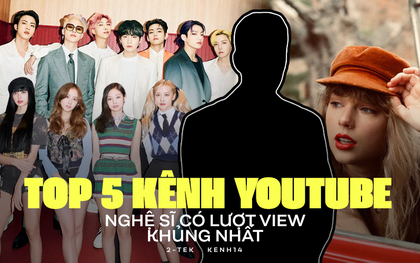 Không phải BTS, BLACKPINK hay Taylor Swift, nam nghệ sĩ này mới là người sở hữu kênh YouTube có lượt view khủng nhất thế giới