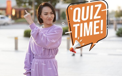 Quiz: Bạn có phải là "fan cứng" của "thánh lầy" Diệu Nhi?