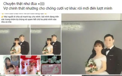 Chuyện thật như đùa: Vợ để chồng cưới người khác vì cô gái kia "khóc lóc đòi chết" và sự thật về drama có 1-0-2 khiến ai cũng rối não