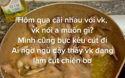 Vợ hỏi ăn gì, đang giận nên anh chàng bảo "cút đi", cái kết bị cư dân mạng "bóc" vào phút cuối mới bất ngờ