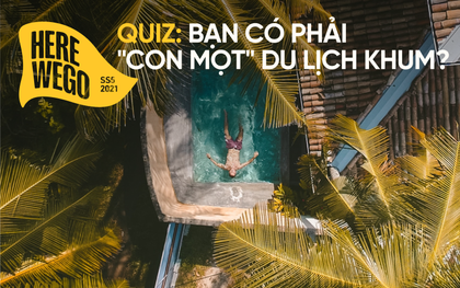 Quiz: Đừng tự nhận mình là “con mọt” du lịch Việt nếu không trả lời đúng 8/10 câu hỏi dưới đây