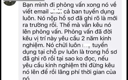 Ứng viên "ấm ức" vì bị từ chối tuyển dụng: Biết rõ sinh viên mới ra trường mà vẫn gọi đi phỏng vấn?