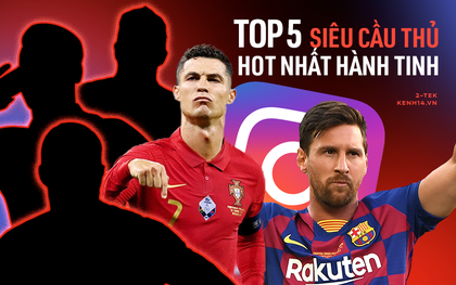 Top 5 cầu thủ hot nhất hành tinh, màn đọ sức gay cấn không khác gì trên sân cỏ, ngoài Ronaldo, Messi... còn ai nữa?