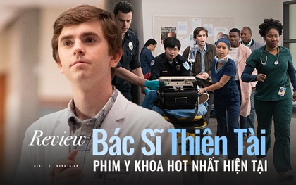 Xem The Good Doctor để được "bác sĩ tự kỷ" chữa lành, để hiểu vì sao đây là phim y khoa hot nhất hiện tại