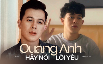 Quang Anh (Hãy Nói Lời Yêu): Cái chết của Minh là luật nhân quả, tôi không hề muốn thay đổi nó