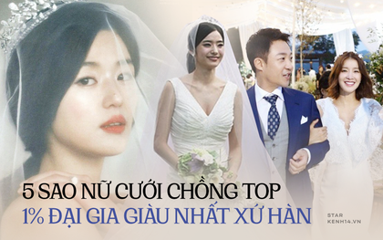 5 sao nữ cưới chồng top 1% đại gia giàu nhất xứ Hàn: Ông xã Jeon Ji Hyun đứng đầu công ty 7400 tỷ, "búp bê xứ Hàn" nhận quà cầu hôn 140 tỷ