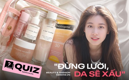 Quiz: Mùa này chỉ ở nhà, không ra đường thì lười skincare một chút có sao không nhỉ?