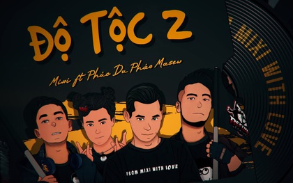 Cộng đồng hết lời khen ngợi MV Độ Tộc 2, đặc biệt là giọng rap "đỉnh của chóp" từ tộc trưởng Độ Mixi