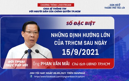 Tối nay, Chủ tịch UBND TP.HCM lên sóng livestream, đối thoại về lộ trình nới lỏng giãn cách xã hội