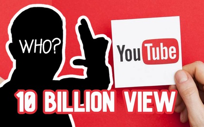 Một video YouTube vừa chính thức cán mốc 10 tỷ lượt xem, "thế lực" nào đã làm nên điều này?