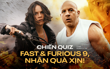 QUIZ: Chiến gọn bộ quiz Fast & Furious 9 một cách "quá nhanh quá nguy hiểm", nhận ngay quà xịn!