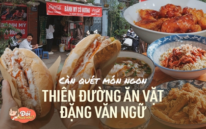 Ăn ngập các món trứ danh ở “thiên đường ăn vặt” Đặng Văn Ngữ