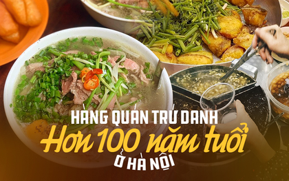 3 hàng quán có tuổi đời lên đến 100 năm ở Hà Nội, không chỉ nức tiếng tại quê nhà mà còn vang danh quốc tế