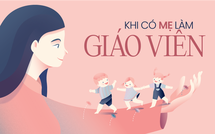 "Tui có mẹ là giáo viên, mẹ không hiền nhưng tui yêu mẹ"