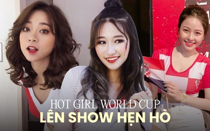 3 hot girl Nóng Cùng World Cup từng tham gia show hẹn hò giờ ra sao?