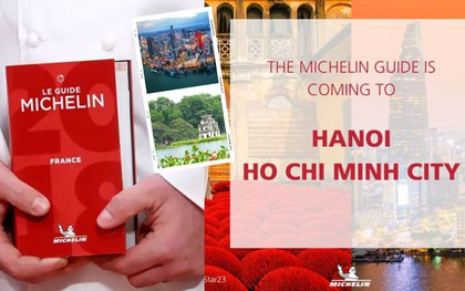 Michelin Guide đến Việt Nam, sắp có nhà hàng được trao sao danh giá