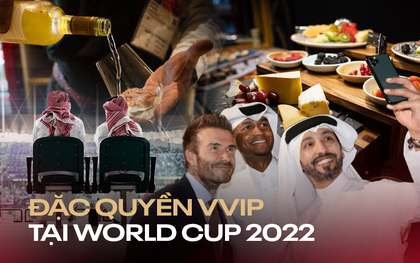 Bên trong đặc quyền VVIP tại World Cup 2022, nơi luật lệ hà khắc cũng phải nhường chỗ cho dịch vụ đẳng cấp với giá trên trời