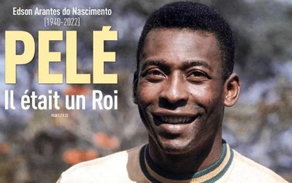 Báo chí thế giới: "Pele - nhà vua muôn năm!"