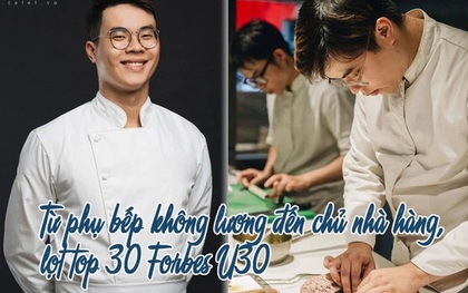 Chân dung đầu bếp trẻ lọt top 30 Forbes U30: Từ bếp phụ không lương xứ Bắc Âu đến chủ nhà hàng đặc biệt, giúp thực khách "trải nghiệm một thế giới khác"